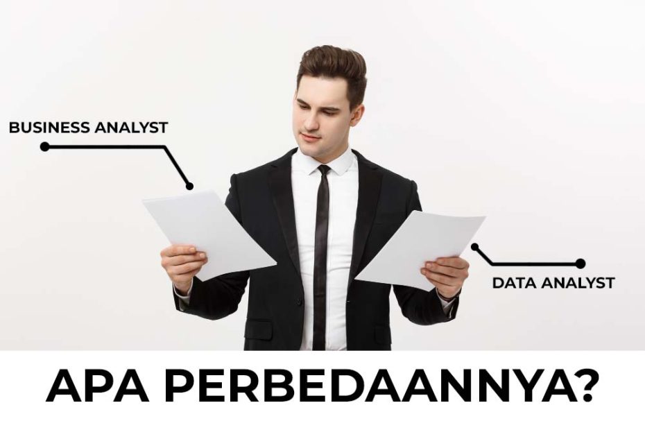 business analyst-vs-data analyst-apa-perbedaannya